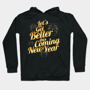 Let's Get Better This Coming New Year Resolution Hoodie